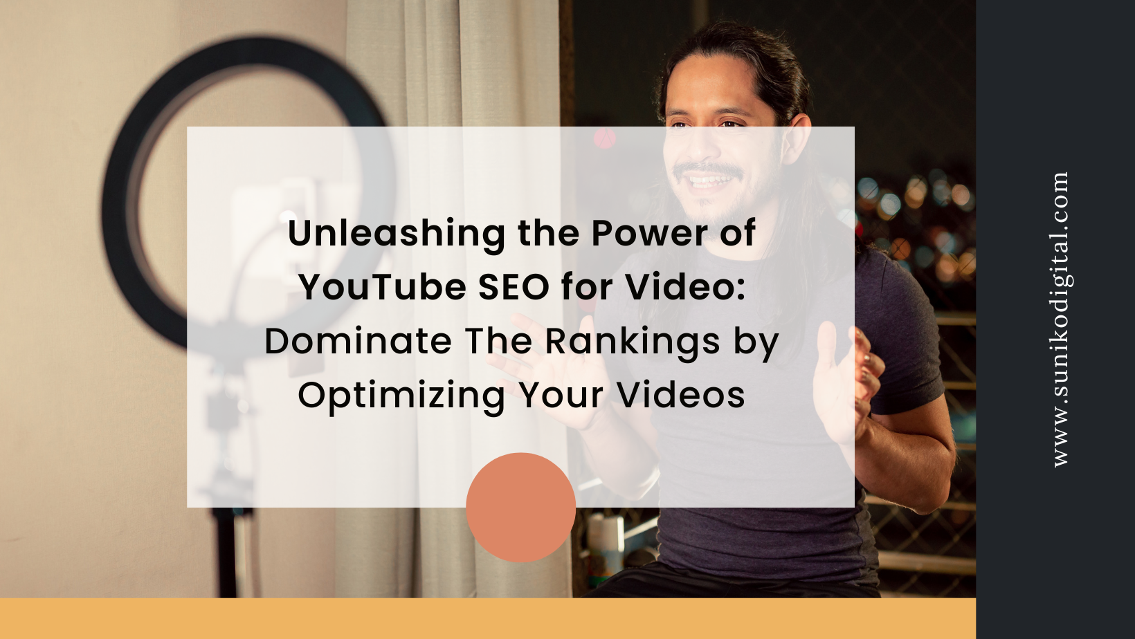 Unleashing the Power of YouTube SEO for Video: Dominate The Rankings by Optimizing Your Videos